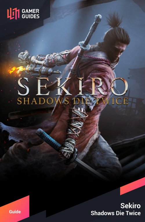 Sekiro: Shadows Die Twice | Gamer Guides