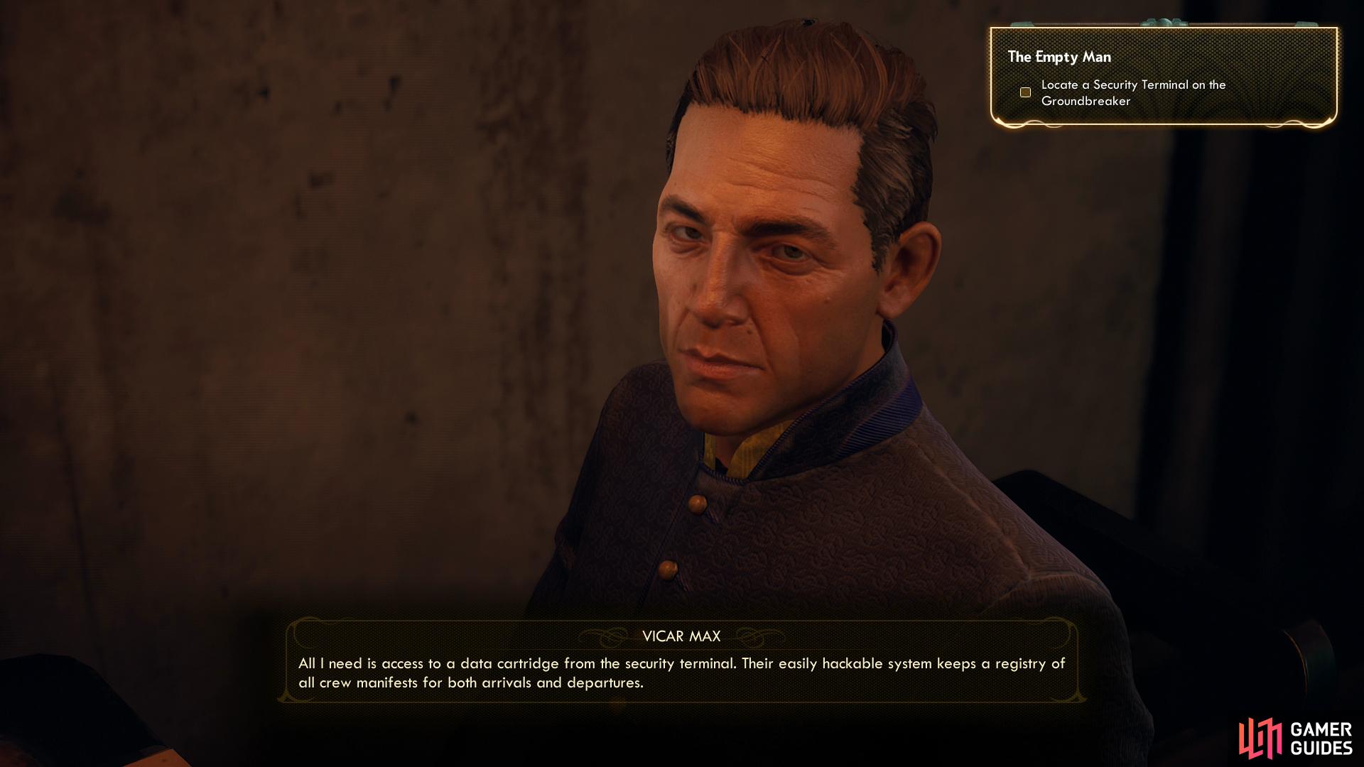 Talk to Vicar Max and he'll tell you about some plans to score some information on Groundbreaker, starting the quest The Empty Man.