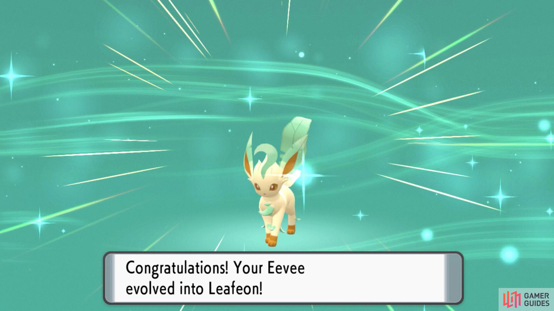 You can also evolve Leafeon using a Leaf Stone.