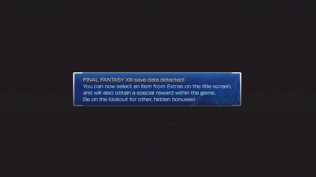 Having a previous save from FFXIII will allow you to unlock a special theme for the XMB and some other items found in Serendipity, as well as the Eternal Crystal.
