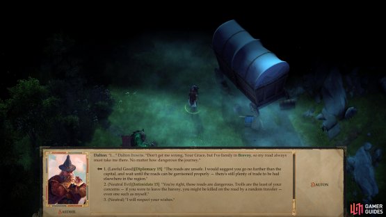 You can smooth-talk Dalton into staying in your barony on a more long-term basis.