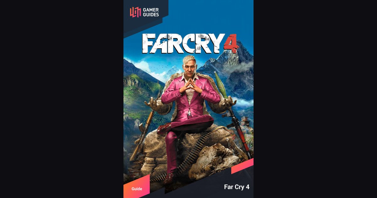 Far Cry 4 Interactive Maps List | Gamer Guides®